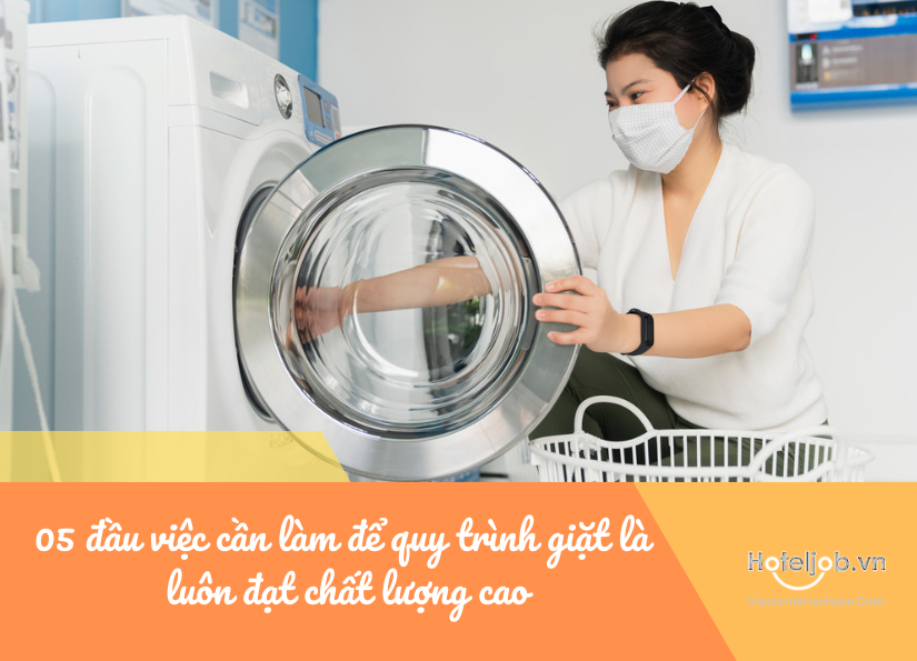 05 đầu việc cần làm để quy trình giặt là luôn đạt chất lượng cao