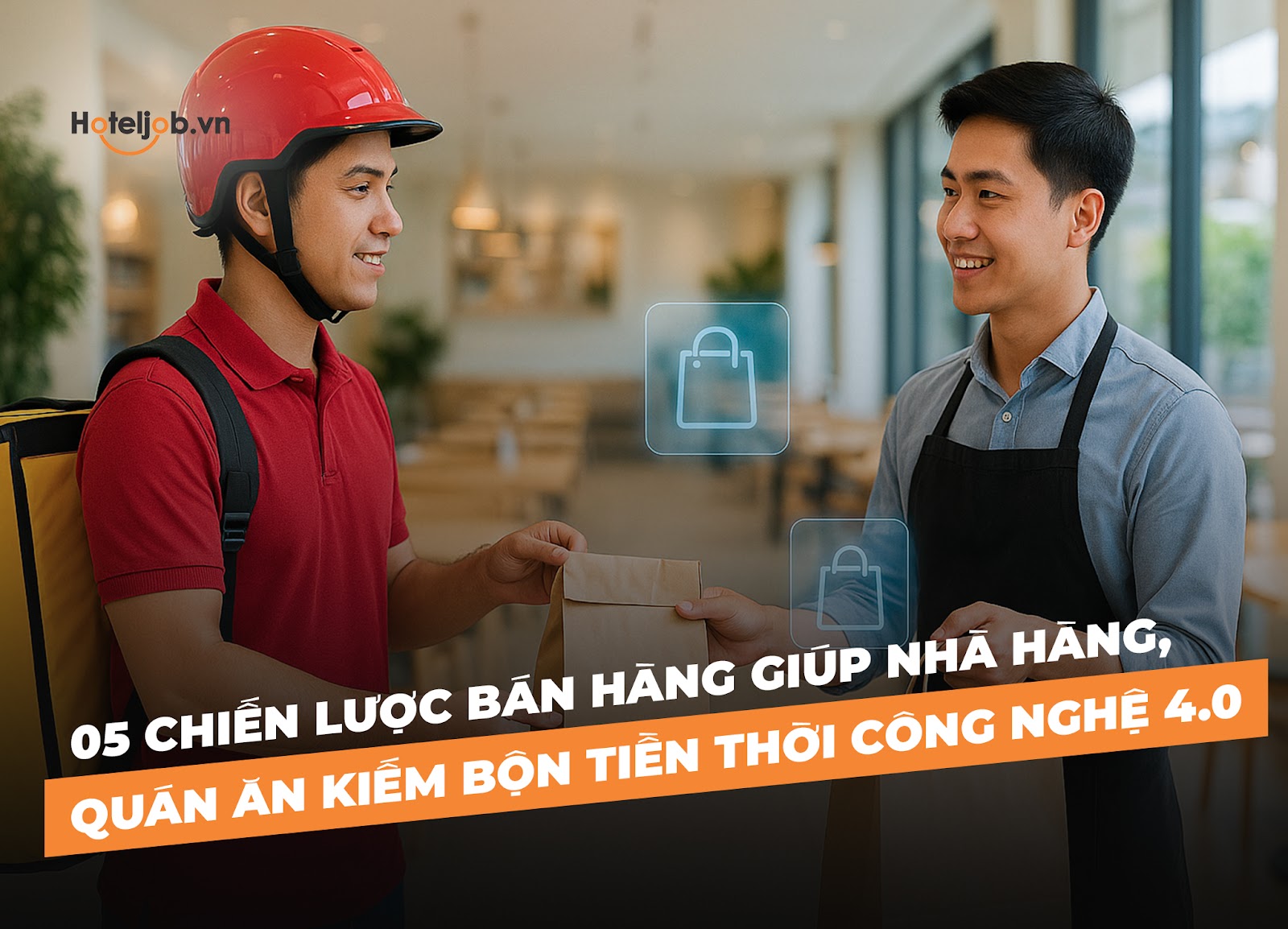 chiến lược bán hàng giúp nhà hàng, quán cafe kiếm bộn tiền thời 4.0