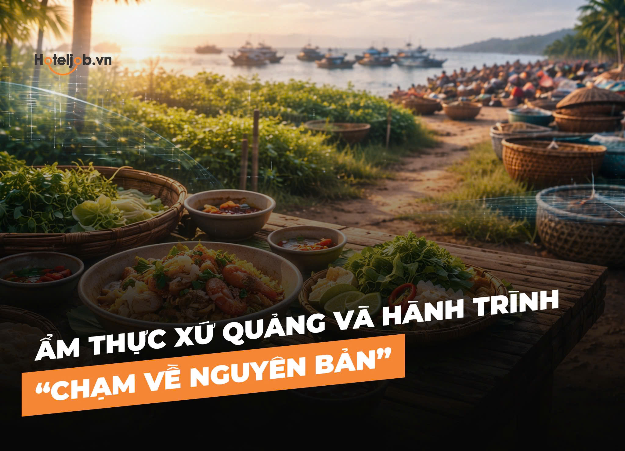 ẩm thực xứ quảng và hành trình chạm về nguyên bản