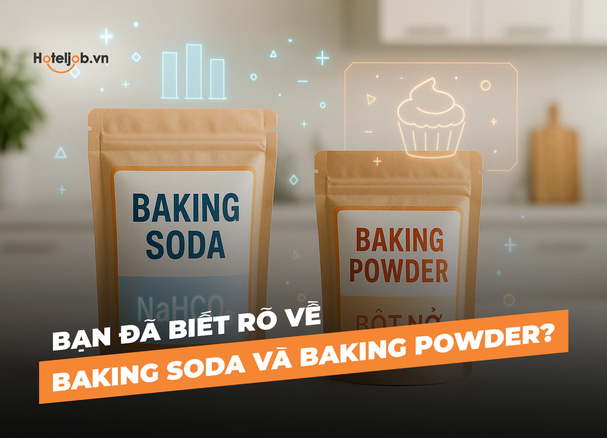 bạn đã hiểu rõ về baking soda và baking powder
