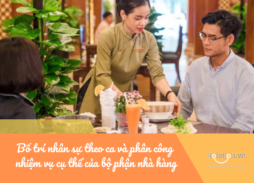bố trí nhân sự theo ca và phân công nhiệm vụ cụ thể của bộ phận nhà hàng