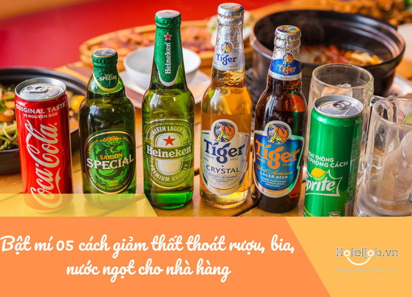 cách giảm thất thoát rượu, bia, nước ngọt cho nhà hàng