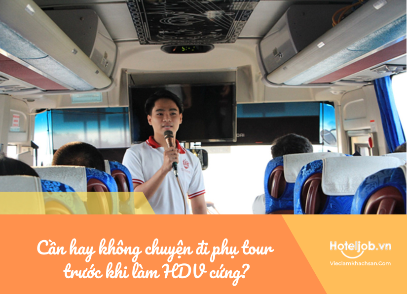 cần hay không chuyện đi phụ tour trước khi làm hdv cứng