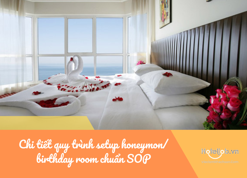 chi tiết quy trình setup honeymoon/birthday room cho hk