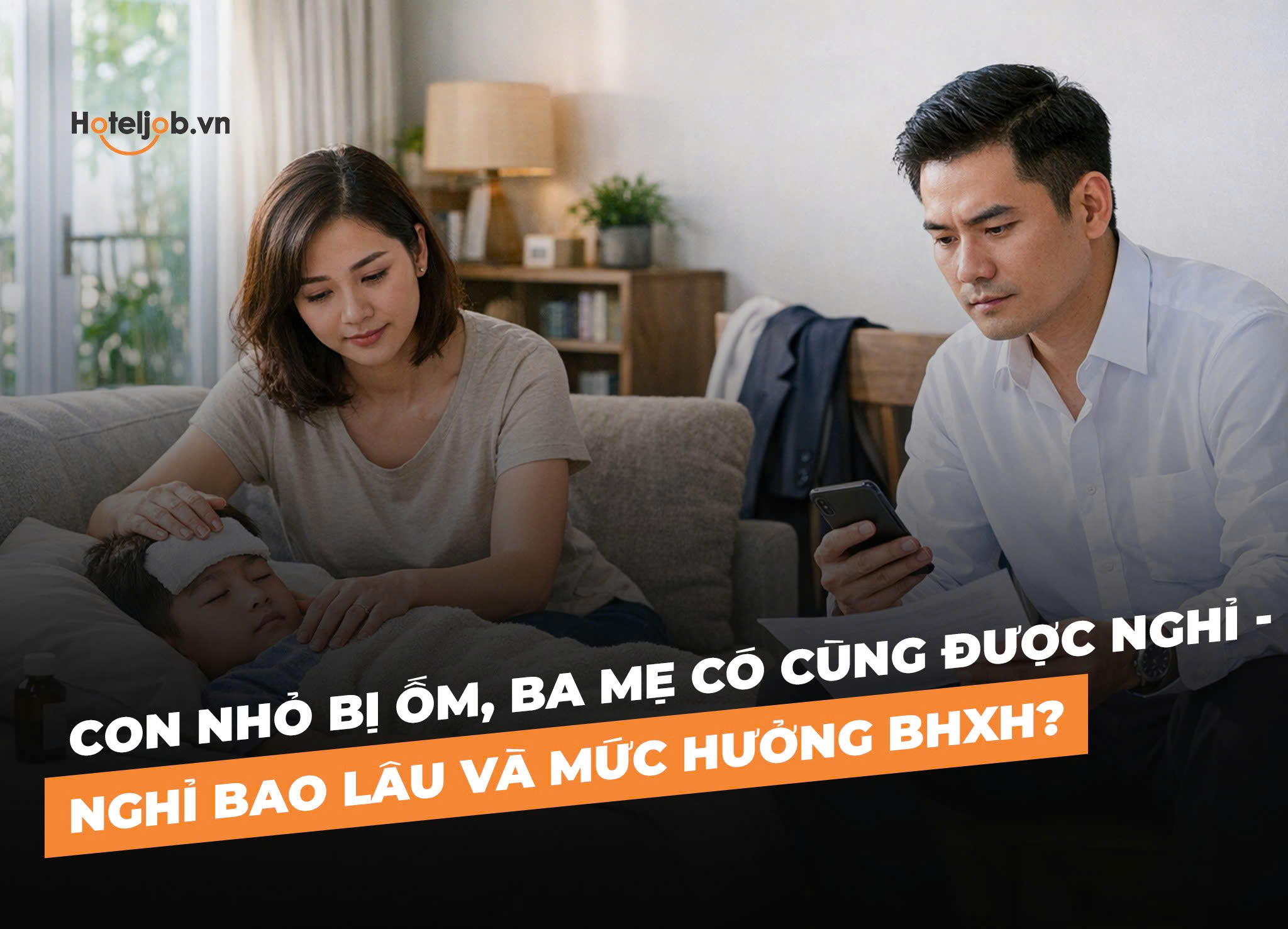 con nhỏ bị ốm, ba mẹ có cùng được nghỉ - nghỉ bao lâu và mức hưởng bhxh