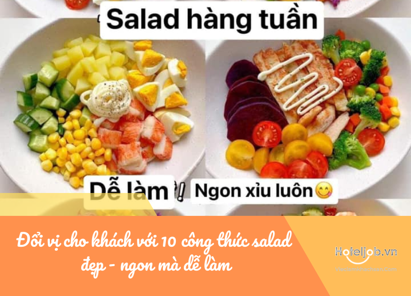 đổi vị cho khách với 10 công thức salad đẹp, ngon mà dễ làm