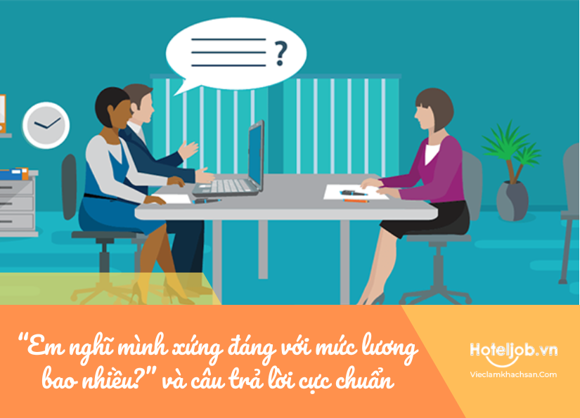 em nghĩ mình xứng đáng mức lương bao nhiêu và câu trả lời