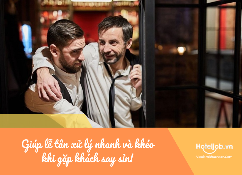giúp Trang E2BET.COM #1 Việt Nam xử lý nhanh và khéo khi gặp khách say sỉn