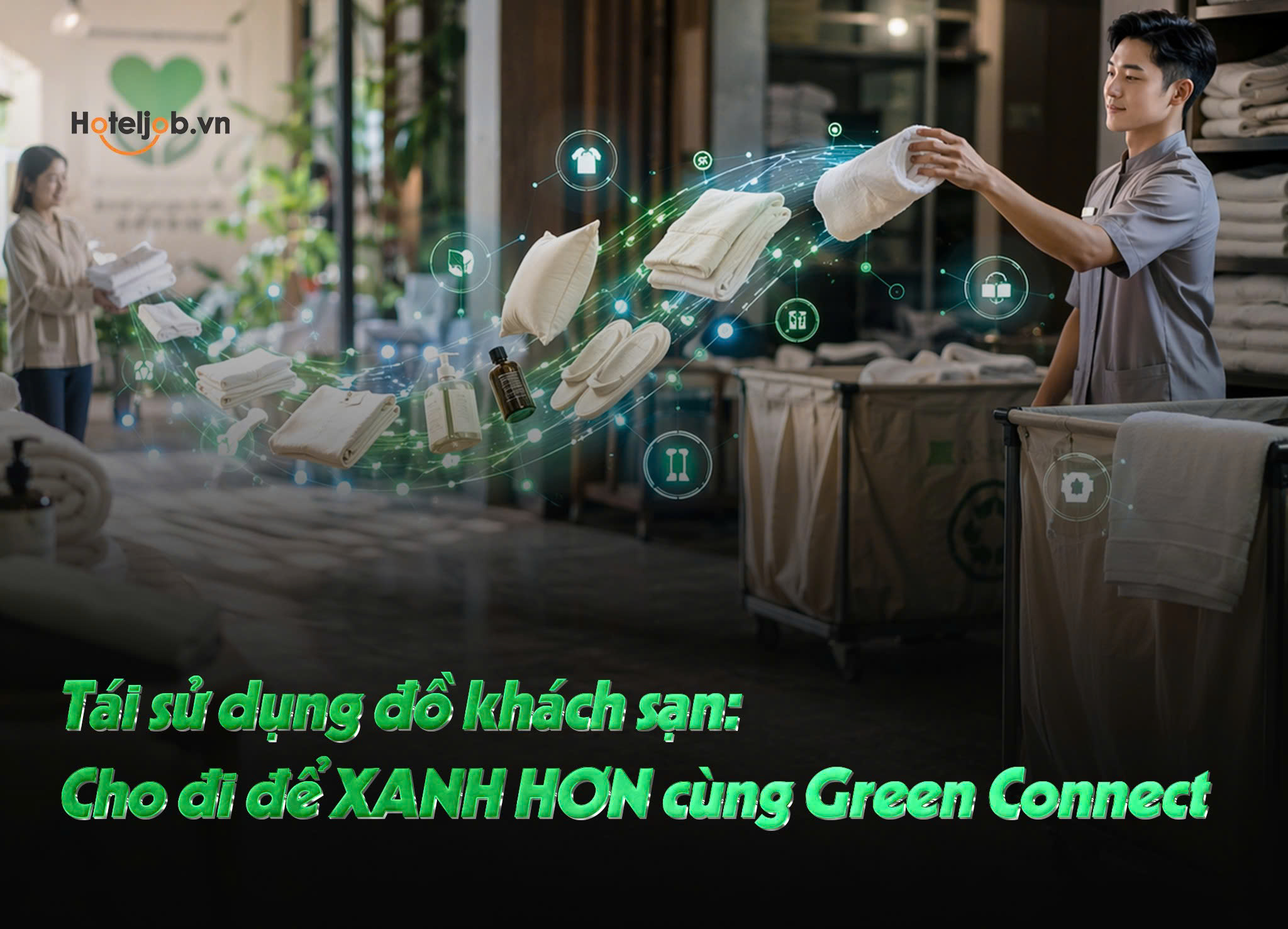 chiến dịch green connect - nhịp cầu xanh của hoteljob.vn