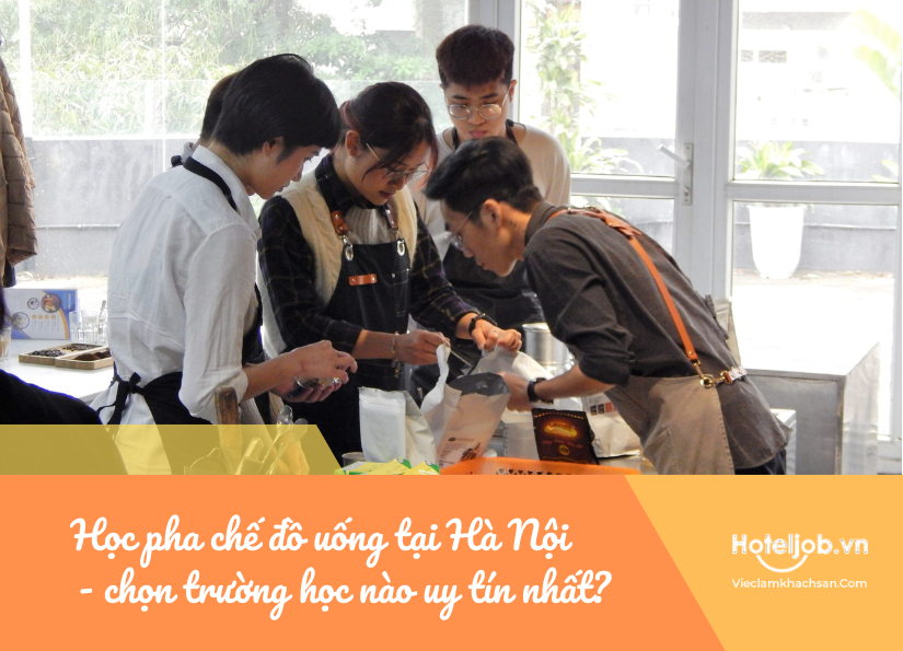 học pha chế đồ uống ở hà nội - chọn trường học nào uy tín nhất