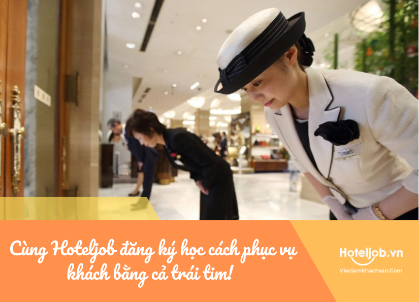 cùng hoteljob đăng ký học cách phục vụ khách bằng cả trái tim