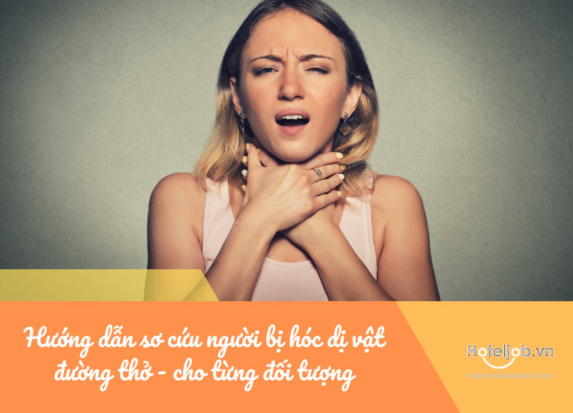 hướng dẫn sơ cứu người bị hóc dị vật đường thở - chi tiết cho từng đối tượng