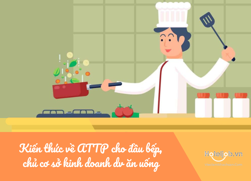 kiến thức về attp cho đầu bếp, chủ cơ sở kinh doanh dv ăn uống