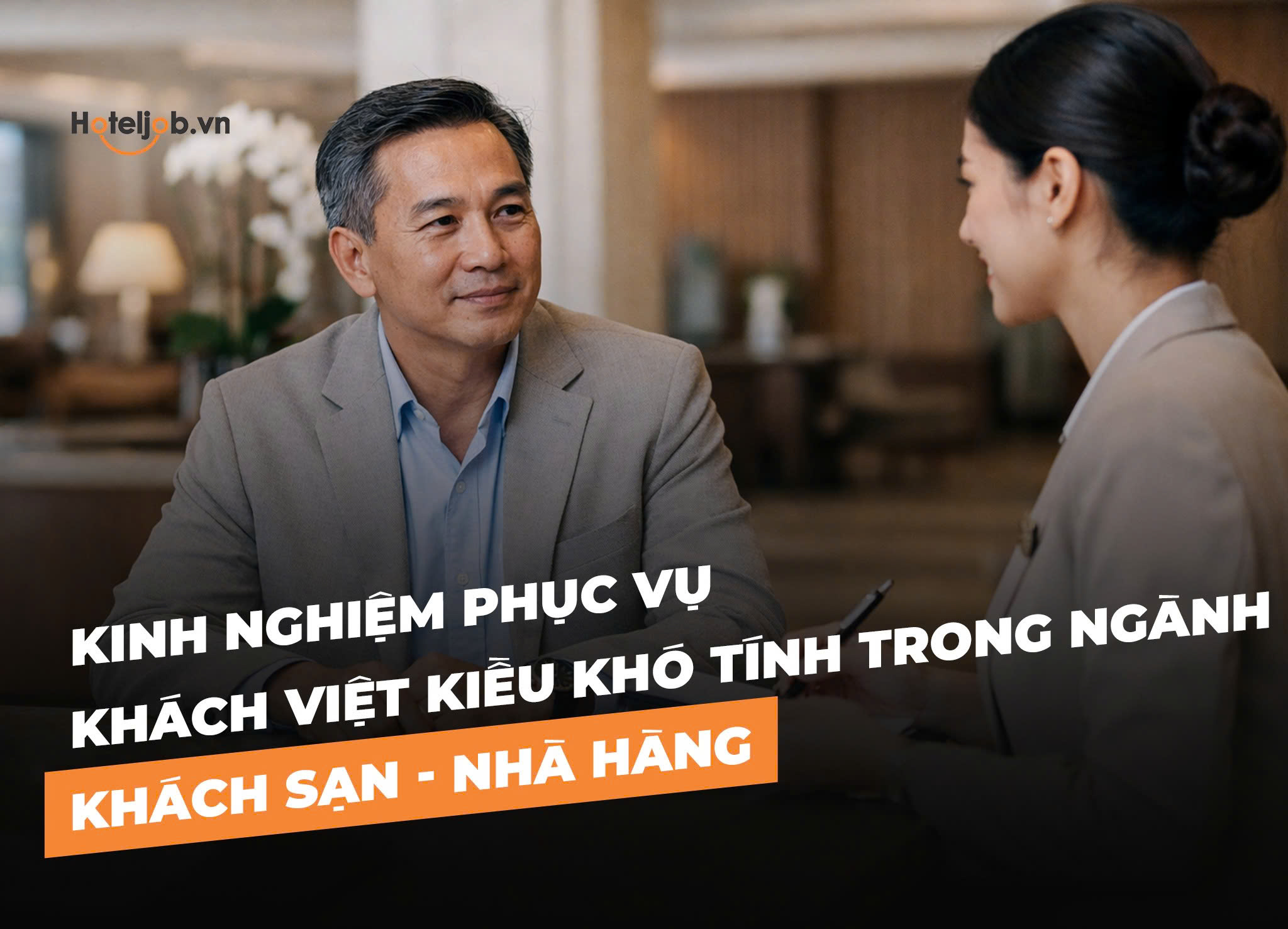 kinh nghiệm phục vụ khách việt kiều khó tính
