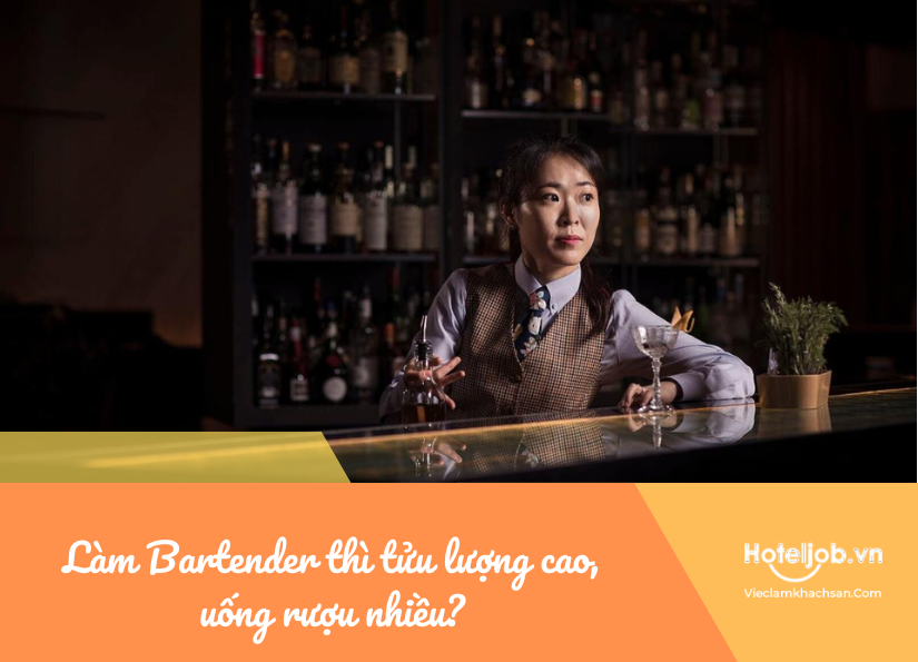làm bartender thì tửu lượng cao, uống nhiều rượu