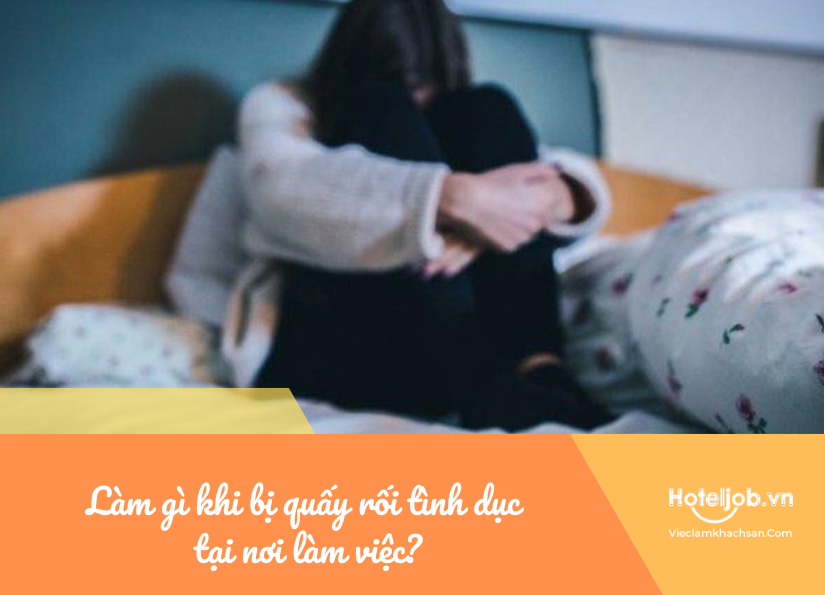 làm gì khi bị quấy rối tình dục tại nơi Tải app E2BET ngay hôm nay