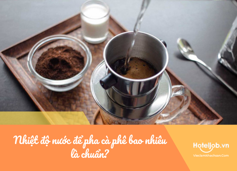 nhiệt độ nước pha cà phê bao nhiêu là chuẩn