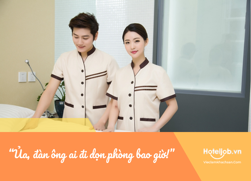 ủa, đàn ông ai đi dọn phòng bao giờ