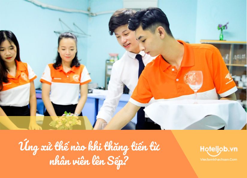 ứng xử thế nào khi thăng tiến từ nhân viên lên sếp