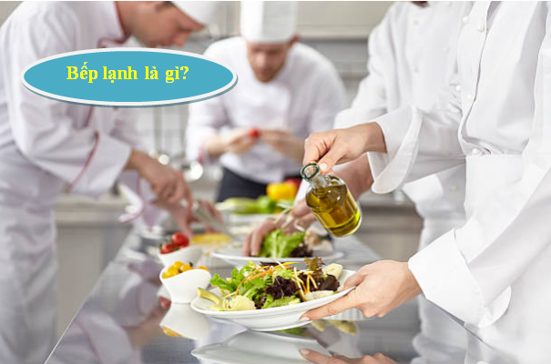 Bếp lạnh là gì