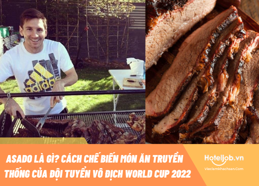 Asado là gì? Cách chế biến món ăn truyền thống của đội tuyển vô địch World Cup 2022