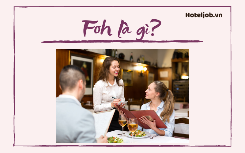 FOH là gì? Khám phá 13 vị trí cao cấp thuộc FOH trong nhà hàng - Trang Chủ Cổng Game Cá Cược Uy Tín E2 BET resort