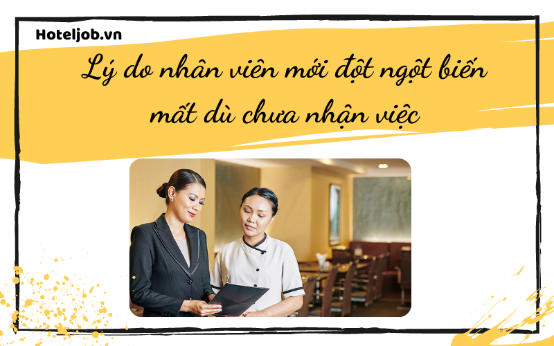 Lắc đầu ngao ngán với 6 lý do nhân viên mới đột ngột biến mất dù chưa nhận việc