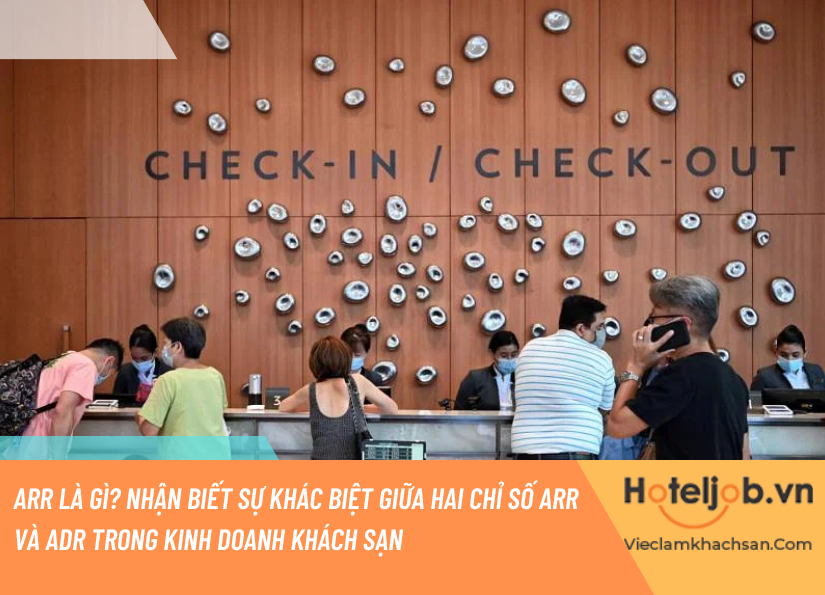 ARR là gì? Nhận biết sự khác biệt giữa hai chỉ số ARR và ADR 