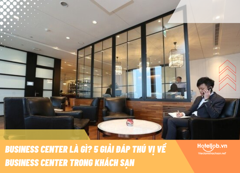 Business Center Là Gì?