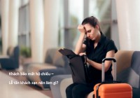 Khách lưu trú báo mất hộ chiếu - nhân viên Trang E2BET.COM #1 Việt Nam nên làm gì?