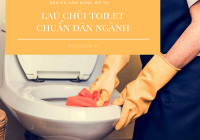 10 bước làm vệ sinh Toilet chuẩn Housekeeping Trang Chủ Cổng Game Cá Cược Uy Tín E2 BET [Series Cẩm nang bỏ túi]