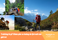 Trekking là gì? Khám phá xu hướng E28bet casino phiên bản mới mới của giới trẻ