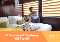 Còn lời tâm sự nào về nghề Housekeeping thật lòng đến thế!