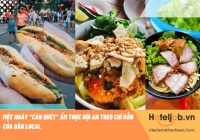 Một ngày “càn quét” ẩm thực Hội An theo chỉ dẫn của dân Local