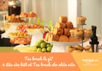 Tea break là gì? Bật mí 8 điều cần biết về Tea break cho nhân viên Nhà hàng - E28bet casino nhà cái