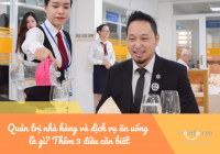 Quản trị nhà hàng và dịch vụ ăn uống là gì? Thêm 3 điều cần biết