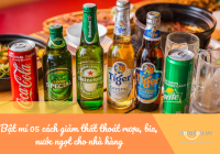 [Hữu ích] Bật mí 05 cách giảm thất thoát rượu, bia, nước ngọt cho nhà hàng