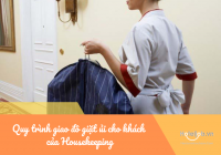Chi tiết quy trình giao đồ giặt ủi cho khách của Housekeeping