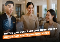 Trí tuệ cảm xúc là gì? Giúp Hotelier rèn Trí tuệ cảm xúc trong E2bet tỷ lệ kèo World Cup 2026?
