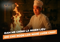 Đam mê chính là nhiên liệu giữ cho ngọn lửa nghề luôn cháy