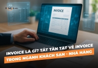 Invoice là gì? Tất tần tật về Invoice trong ngành KS-NH
