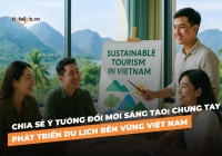 Chia Sẻ Ý Tưởng Đổi Mới Sáng Tạo: Chung Tay Phát Triển Du Lịch Bền Vững Việt Nam